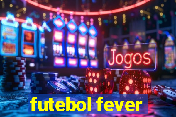 futebol fever